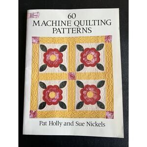 60 Machine Quilting Patterns by Sue Nickels and Pat Holly (1994,Trade Paperback)